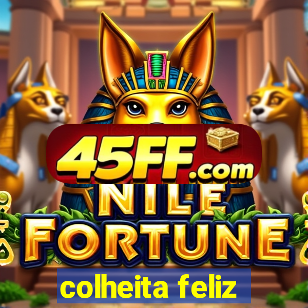 colheita feliz